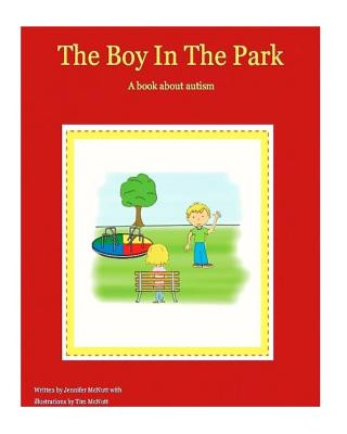 Kniha The Boy In The Park: A book about autism Mrs Jennifer Lynn McNutt