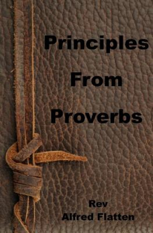 Книга Principles from Proverbs Rev Alfred Flatten
