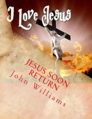 Knjiga Jesus Soon Return John Williams