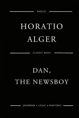 Kniha Dan, The Newsboy MR Horatio Alger