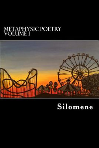 Книга Metaphysic Poetry: Volume 1 Silomene