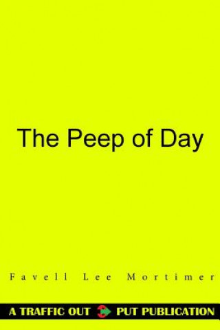 Kniha The Peep of Day Favell Lee Mortimer