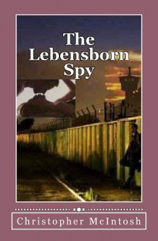 Kniha The Lebensborn Spy Christopher McIntosh