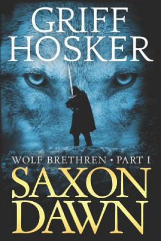 Libro Saxon Dawn MR Griff Hosker