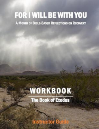 Książka For I Will Be With You: Exodus Instructor Workbook Boruch Binyamin