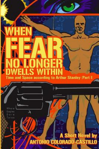 Libro When Fear No Longer Dwells Within: Time and Space According to Arthur Stanley (Part I) Antonio Colorado-Castillo