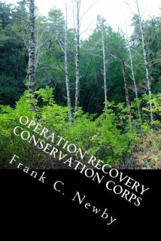 Kniha Operation Recovery Conservation Corps: Road Map for the Future MR Frank C Newby