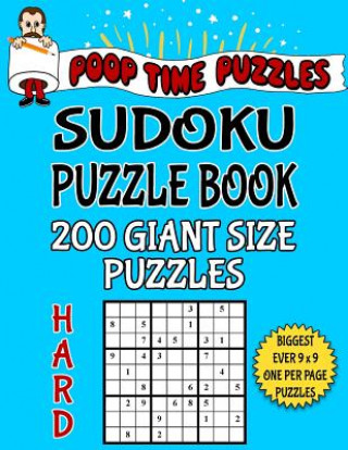Carte Poop Time Puzzles Sudoku Puzzle Book, 200 Hard Giant Size Puzzles: One Gigantic Puzzle Per Letter Size Page Poop Time Puzzles