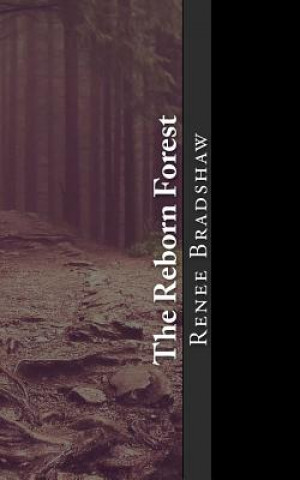 Book The Reborn Forest Renee Bradshaw