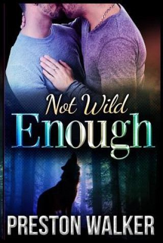 Kniha Not Wild Enough Preston Walker