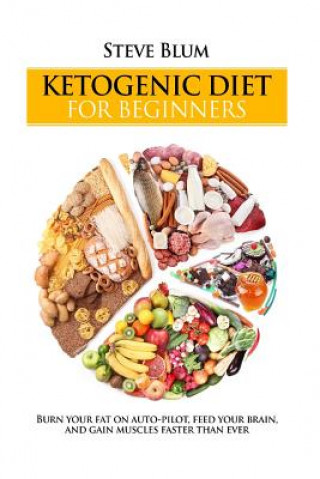 Buch Ketogenic Diet: The Fat-Burning Secrets of High Fat Diets Steve Blum