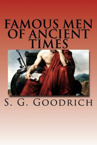 Knjiga Famous Men of Ancient Times S G Goodrich