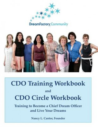 Kniha CDO Training Workbook & CDO Circle Workbook: Training to Become a Chief Dream Officer and Live Your Dreams Nancy L Cantor