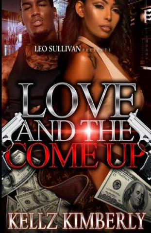Könyv Love & The Come Up Kellz Kimberly