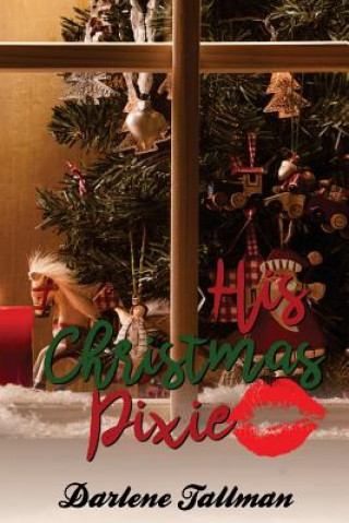 Knjiga His Christmas Pixie Darlene Tallman