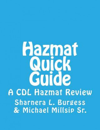 Книга Hazmat Quick Guide: A CDL Hazmat Review MS Sharnera L Burgess