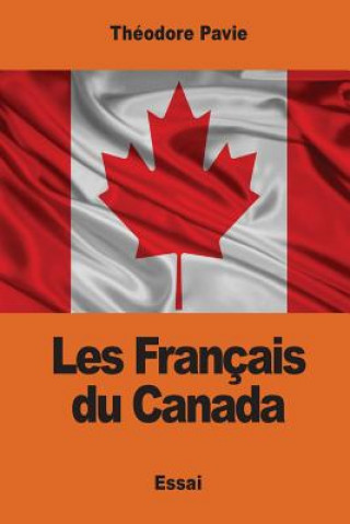 Knjiga Les Français du Canada Theodore Pavie