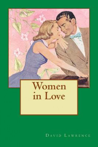 Kniha Women in Love: Love that Develops between Ursula and Rupert Birkin David Herbert Lawrence