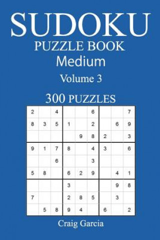 Libro 300 Medium Sudoku Puzzle Book: Volume 3 Craig Garcia