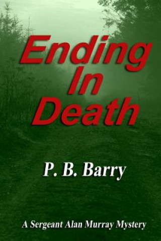 Könyv Ending in Death: (A Sergeant Alan Murray Mystery) P B Barry