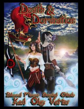 Knjiga Death and Domination Karl Clay Vetter