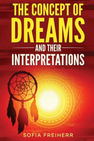 Könyv Dream interpretations: The concept of dreams Sofia Freiherr