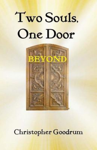 Книга Two Souls, One Door: Beyond Christopher Goodrum