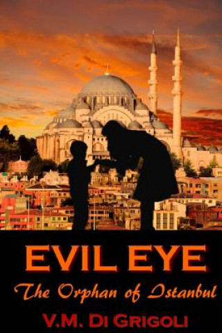 Kniha Evil Eye: The Orphan of Istanbul Veronica Di Grigoli