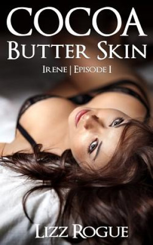 Carte Cocoa Butter Skin: Irene - Episode 1 Lizz Rogue