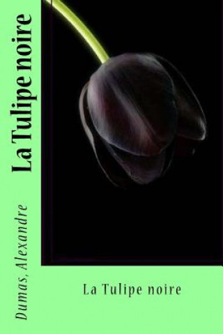 Buch La Tulipe noire Dumas Alexandre