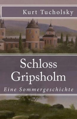Carte Schloss Gripsholm: Eine Sommergeschichte Kurt Tucholsky