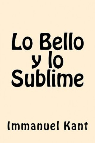 Könyv Lo Bello y lo Sublime (Spanish Edition) Immanuel Kant