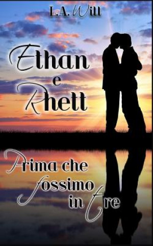 Kniha Prima Che Fossimo in Tre: : Ethan E Rhett L A Witt