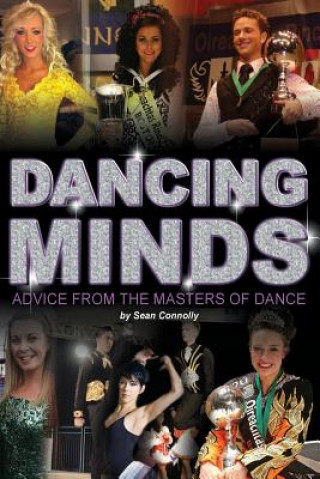 Könyv Dancing Minds: Advice From The Masters of Dance. Sean Connolly