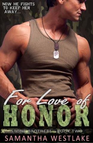 Kniha For Love of Honor: A Military Bad Boy Romance Samantha Westlake