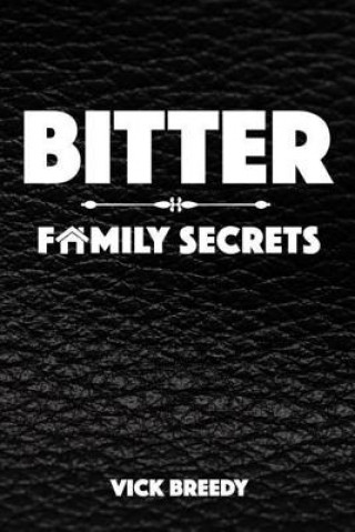 Книга Bitter Family Secrets Vick Breedy