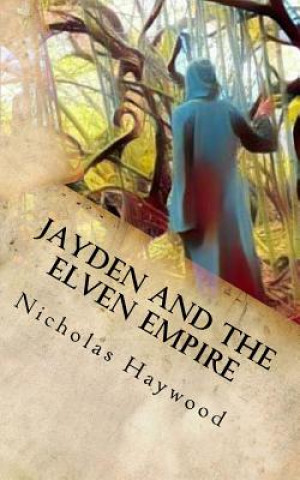 Książka Jayden and the Elven Empire: (Part One) Nicholas Haywood