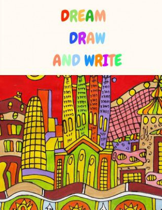 Knjiga Dream Draw and Write Inspirational Logs