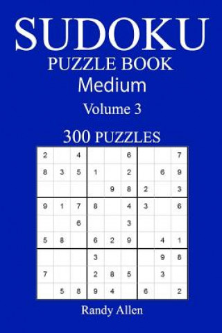 Książka 300 Medium Sudoku Puzzle Book: Volume 3 Randy Allen