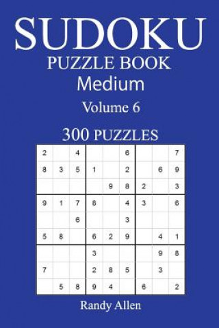 Książka 300 Medium Sudoku Puzzle Book: Volume 6 Randy Allen