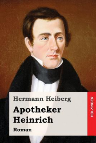 Kniha Apotheker Heinrich: Roman Hermann Heiberg