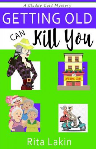 Kniha Getting Old Can Kill You Rita Lakin