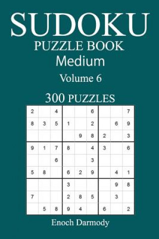 Kniha 300 Medium Sudoku Puzzle Book: Volume 6 Enoch Darmody