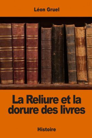 Книга La Reliure et la dorure des livres Leon Gruel