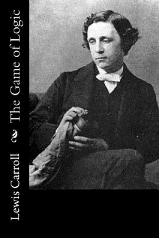 Kniha The Game of Logic Lewis Carroll