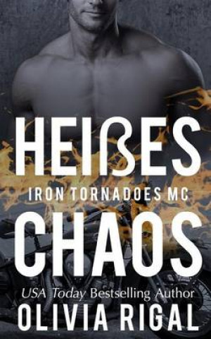 Kniha Iron Tornadoes - HEISSE CHAOS Olivia Rigal