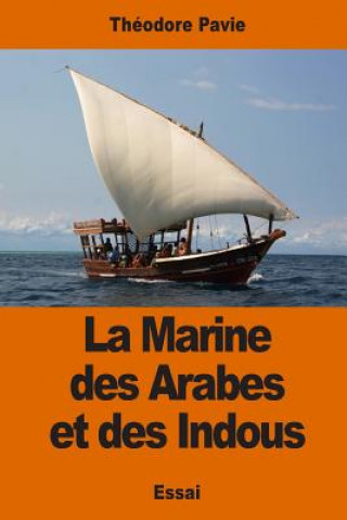 Kniha La Marine des Arabes et des Indous Theodore Pavie