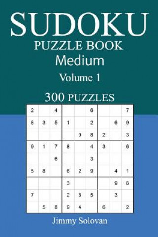 Könyv 300 Medium Sudoku Puzzle Book: Volume 1 Jimmy Solovan