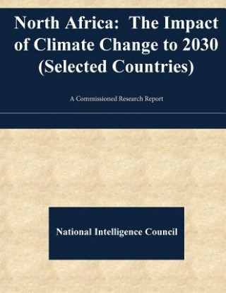 Carte North Africa: The Impact of Climate Change to 2030 (Selected Countries) National Intelligence Council
