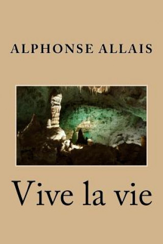 Kniha Vive la vie M Alphonse Allais
